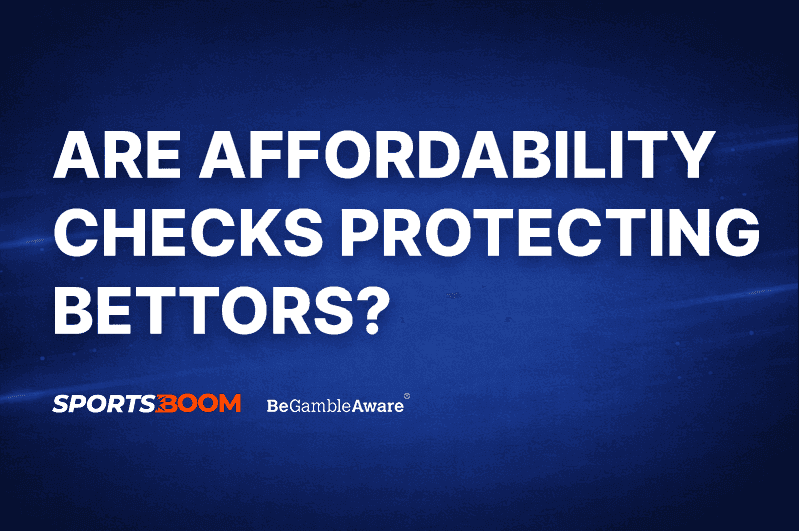 Are Affordability Checks Protecting Bettors