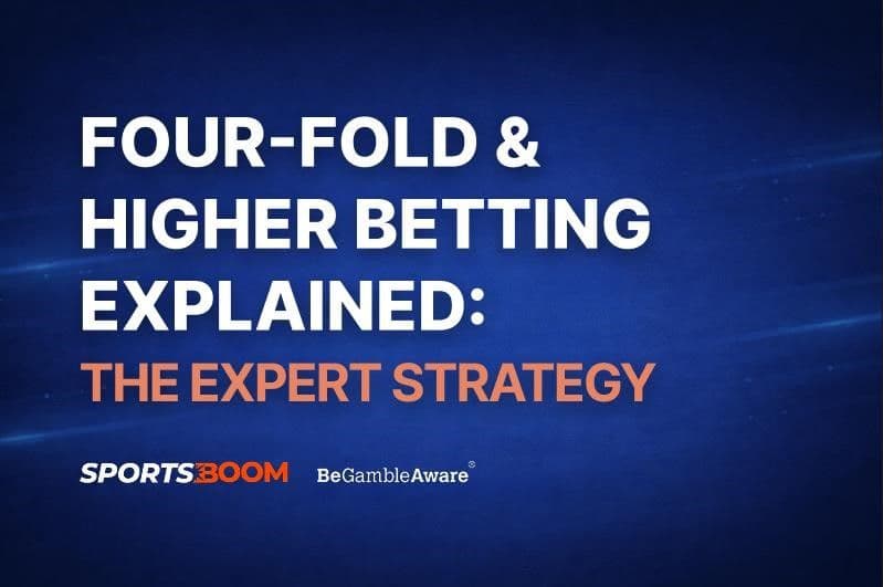 Four-Fold & Higher Betting Explained