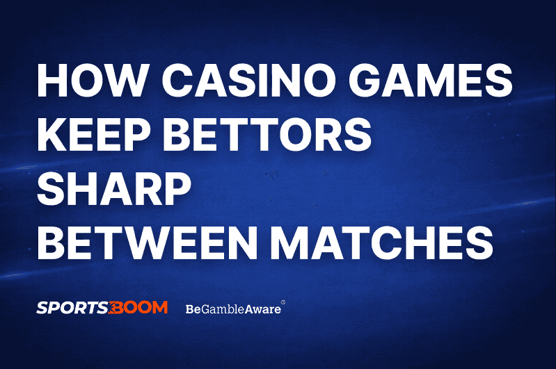 How Casino Games Keep Bettors Sharp Between Matches