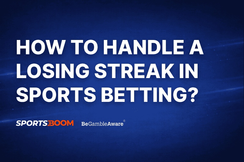 How to Handle a Losing Streak in Sports Betting