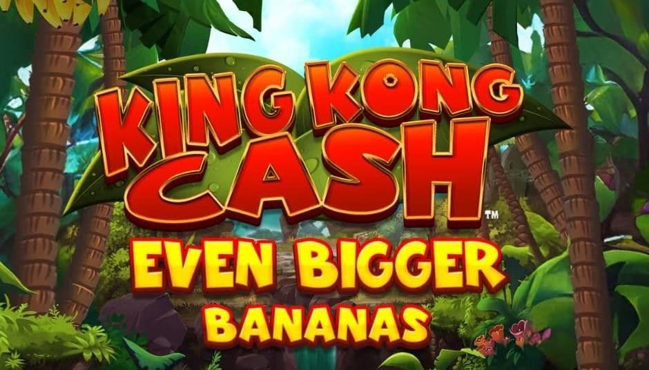 King Kong Cash Even Bigger Bananas Slot