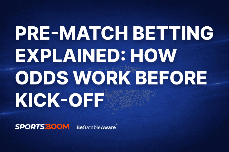 Pre-Match Betting Explained