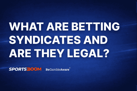 What Are Betting Syndicates and Are They Legal..