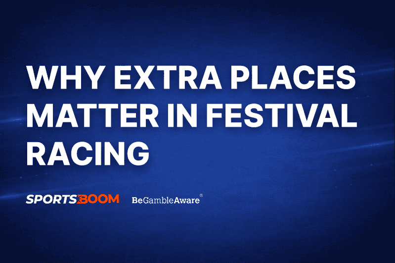 Why Extra Places Matter in Festival Racing