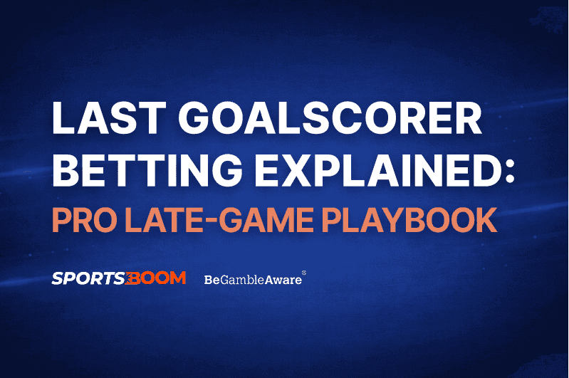 last goal scorer bettingexplained 