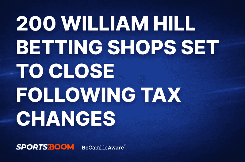 200 William Hill Betting Shops Set to Close Following Tax Changes