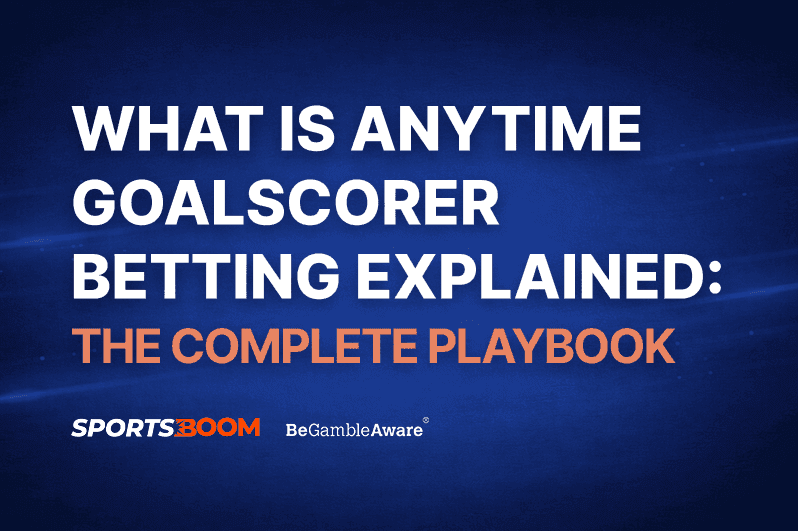 Anytime goal scorer betting explained