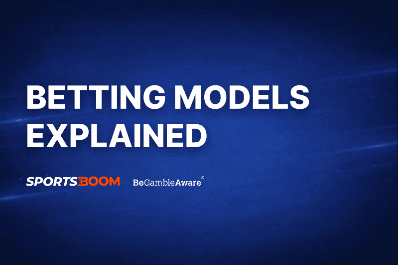 Betting Models Explained