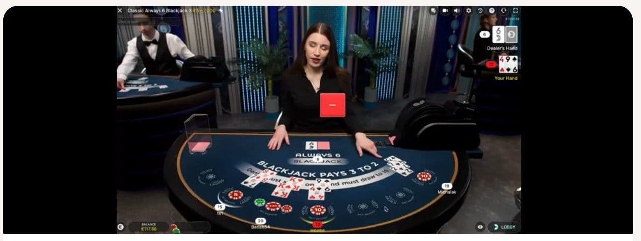 Click Deal. You’ll receive two cards, and the dealer will show a 6