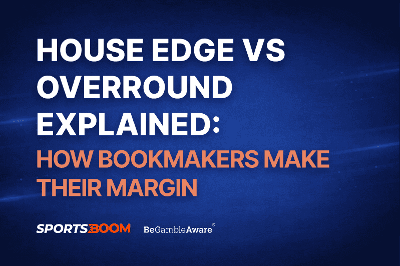 House Edge vs Overround Explained
