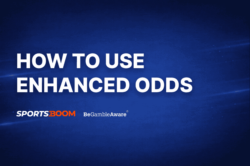 How to use Enhanced Odds