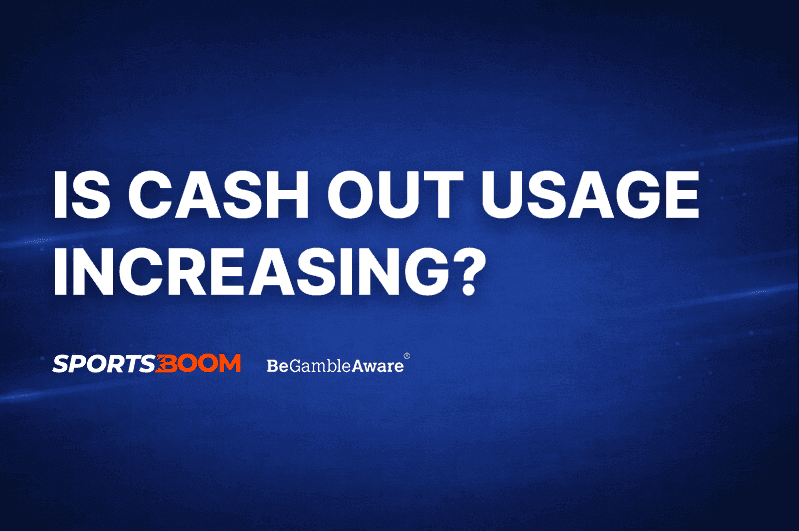 Is Cash Out Usage Increasing across UK Betting Sites