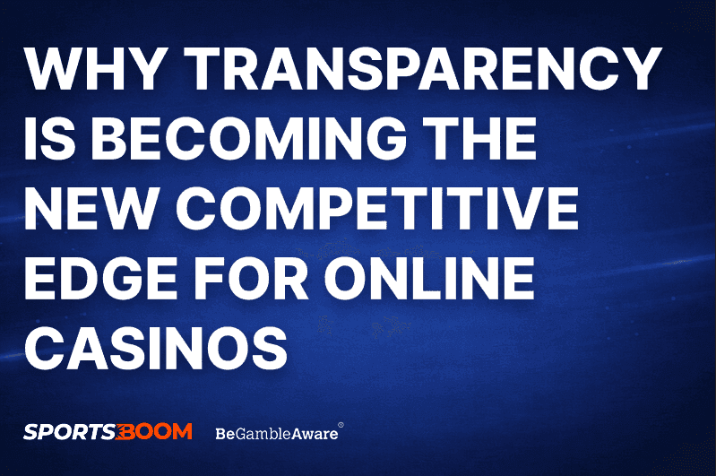 Why Transparency is Becoming the New Competitive Edge for Online Casinos